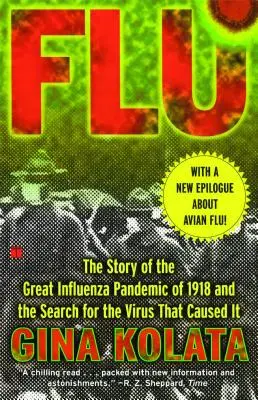 Chřipka: Příběh velké chřipkové pandemie v roce 1918 a pátrání po viru, který ji způsobil - Flu: The Story of the Great Influenza Pandemic of 1918 and the Search for the Virus That Caused It