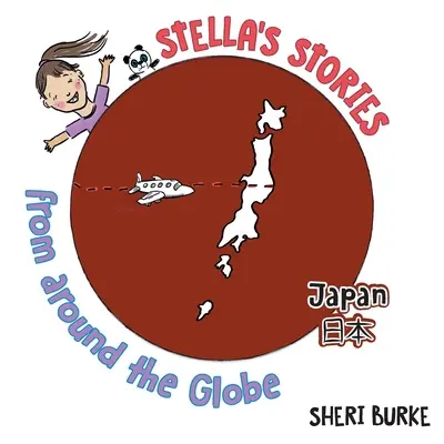 Stelliny příběhy z celého světa: Japonsko 日本 - Stella's Stories From Around the Globe: Japan 日本