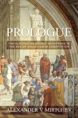 Prolog: Megatrend alternativní energie ve věku velmocenské konkurence - The Prologue: The Alternative Energy Megatrend in the Age of Great Power Competition