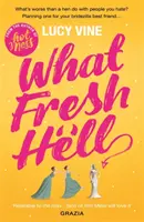 Co je to čerstvé peklo: Nejvtipnější román, který si letos přečtete - What Fresh Hell: The Most Hilarious Novel You'll Read This Year