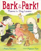 Štěkání v parku! Básně pro milovníky psů - Bark in the Park!: Poems for Dog Lovers