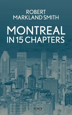 Montreal v 15 kapitolách - Montreal In 15 Chapters