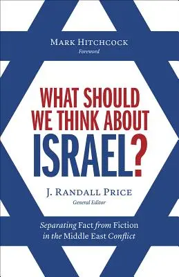 Co si máme myslet o Izraeli? Oddělit fakta od fikce v blízkovýchodním konfliktu - What Should We Think about Israel?: Separating Fact from Fiction in the Middle East Conflict