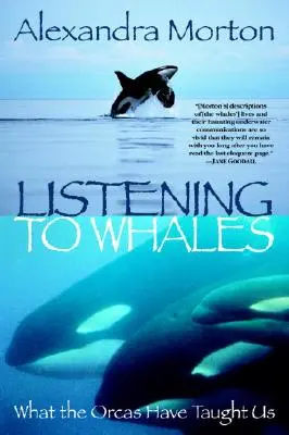 Naslouchání velrybám: Co nás naučily kosatky - Listening to Whales: What the Orcas Have Taught Us
