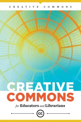 Creative Commons pro pedagogy a knihovníky - Creative Commons for Educators and Librarians
