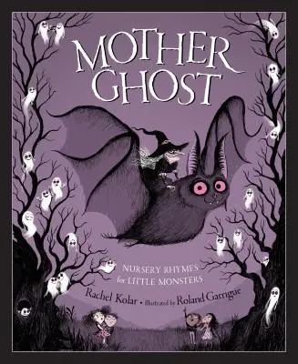 Mother Ghost: Nursery Rhymes for Little Monsters (Matka duchů: Říkanky pro malé příšerky) - Mother Ghost: Nursery Rhymes for Little Monsters