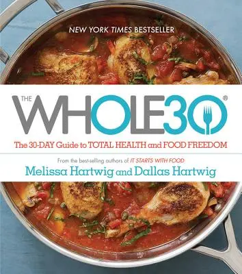 The Whole30: 30denní průvodce k úplnému zdraví a svobodě od jídla - The Whole30: The 30-Day Guide to Total Health and Food Freedom