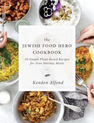 Kuchařka židovského potravinového hrdiny - The Jewish Food Hero Cookbook