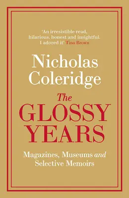 Lesklá léta: Časopisy, muzea a výběrové memoáry - The Glossy Years: Magazines, Museums and Selective Memoirs