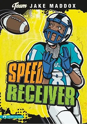 Jake Maddox: Přijímač rychlosti - Jake Maddox: Speed Receiver
