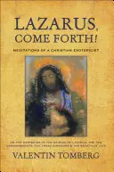 Lazare, pojď dál! Vycházej: Meditace křesťanského esoterika o tajemstvích vzkříšení Lazara, Desatera a Tří rodů - Lazarus, Come Forth!: Meditations of a Christian Esotericist on the Mysteries of the Raising of Lazarus, the Ten Commandments, the Three Kin