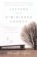 Dopisy zmenšené církvi: Vášnivé argumenty pro relevanci křesťanského učení - Letters to a Diminished Church: Passionate Arguments for the Relevance of Christian Doctrine