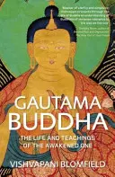Gautama Buddha - Život a učení Probuzeného - Gautama Buddha - The Life and Teachings of The Awakened One