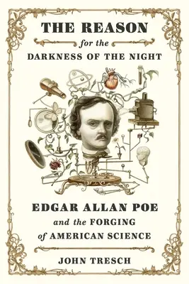 Důvod noční tmy: Edgar Allan Poe a utváření americké vědy: Příčiny temnoty v noci: Edgar Allan Poe a utváření americké vědy - The Reason for the Darkness of the Night: Edgar Allan Poe and the Forging of American Science