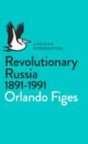 Revoluční Rusko, 1891-1991 - Úvod do problematiky v Pelikánu - Revolutionary Russia, 1891-1991 - A Pelican Introduction