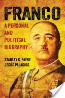 Franco: osobní a politický životopis - Franco: A Personal and Political Biography