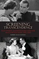 Promítání Transcendence: Film za austrofašismu a hollywoodská naděje, 1933-1938 - Screening Transcendence: Film Under Austrofascism and the Hollywood Hope, 1933-1938