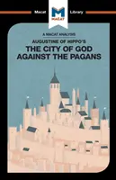Analýza spisu Svatý Augustin: Boží město proti pohanům - An Analysis of St. Augustine's the City of God Against the Pagans