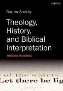 Teologie, dějiny a biblická interpretace: Moderní čtení - Theology, History, and Biblical Interpretation: Modern Readings