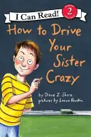 Jak přivést svou sestru k šílenství - How to Drive Your Sister Crazy