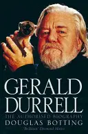 Gerald Durrell - Autorizovaný životopis - Gerald Durrell - The Authorised Biography