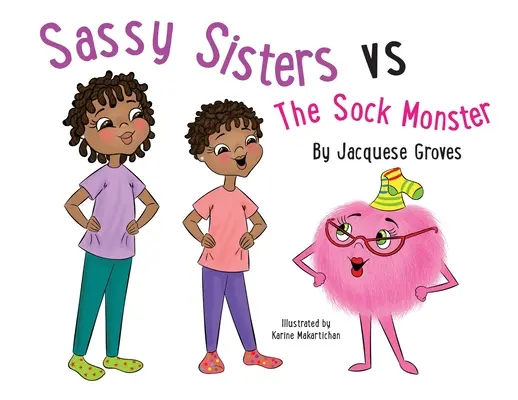 Drzé sestry versus ponožková příšera - Sassy Sisters vs The Sock Monster