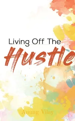 Život ze zálohy - Living Off The Hustle