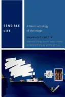 Rozumný život: Mikroantologie obrazu - Sensible Life: A Micro-Ontology of the Image