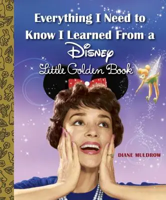 Vše, co potřebuji vědět, jsem se naučil z Malé zlaté knihy od Disneyho (Disney) - Everything I Need to Know I Learned from a Disney Little Golden Book (Disney)