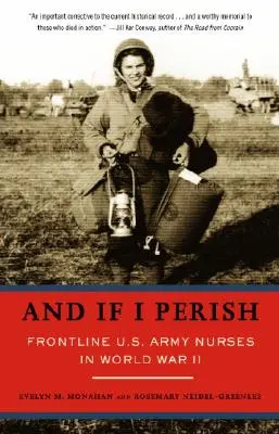 A když zahynou: - And If I Perish: Frontline U.S. Army Nurses in World War II