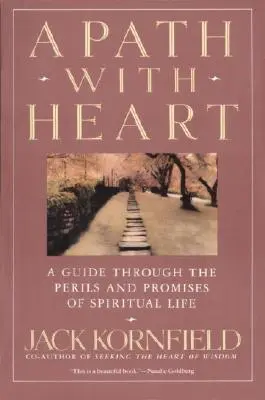 Cesta srdcem: Průvodce nebezpečím a příslibem duchovního života - A Path with Heart: A Guide Through the Perils and Promises of Spiritual Life