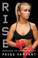 Vzestup: Jak přežít svůj životní boj - Rise: Surviving the Fight of My Life