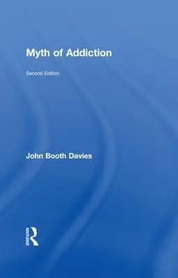 Mýtus závislosti: Druhé vydání - Myth of Addiction: Second Edition