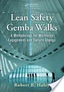 Lean Safety Gemba Walks: Metodika pro zapojení pracovníků a změnu kultury - Lean Safety Gemba Walks: A Methodology for Workforce Engagement and Culture Change