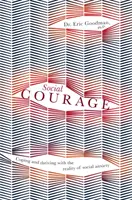 Sociální odvaha: Vyznat se v realitě sociální úzkosti a prospívat v ní - Social Courage: Coping and Thriving with the Reality of Social Anxiety