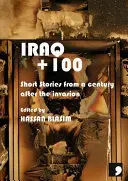 Irák+100 - Příběhy století po invazi - Iraq+100 - Stories from a Century After the Invasion