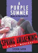 Purpurové léto: Poznámky k textům písně Spring Awakening (Probuzení jara) - A Purple Summer: Notes on the Lyrics of Spring Awakening