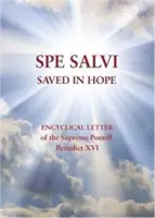 Spe salvi (Spaseni v naději) - encyklika nejvyššího papeže Benedikta XVI. - Spe Salvi (Saved in Hope) - Encyclical Letter of the Supreme Pontiff Benedict XVI