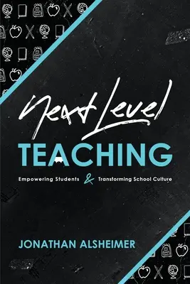 Výuka na další úrovni: posílení postavení žáků a proměna školní kultury - Next-Level Teaching: Empowering Students and Transforming School Culture
