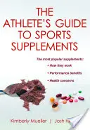 Průvodce sportovce po sportovních doplňcích - The Athlete's Guide to Sports Supplements