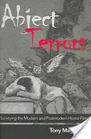Abject Terrors; Přehled moderního a postmoderního hororu - Abject Terrors; Surveying the Modern and Postmodern Horror Film