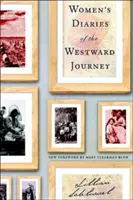 Deníky žen na cestě na západ - Women's Diaries of the Westward Journey
