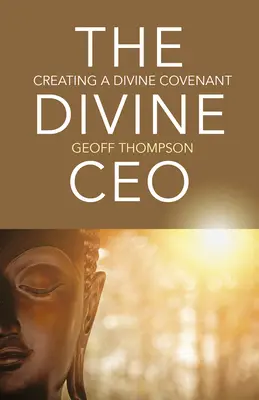 Božský generální ředitel: Vytvoření božské smlouvy - Divine Covenant - The Divine CEO: Creating a Divine Covenant