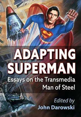 Adaptace Supermana: Eseje o transmediálním Muži z oceli - Adapting Superman: Essays on the Transmedia Man of Steel