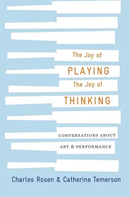 Radost ze hry, radost z myšlení: Rozhovory o umění a performanci - The Joy of Playing, the Joy of Thinking: Conversations about Art and Performance