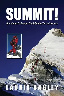 Summit!: Výstup na Everest jedné ženy vás dovede k úspěchu. - Summit!: One Woman's Everest Climb Guides You to Success