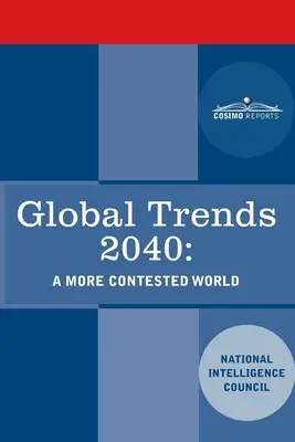 Globální trendy do roku 2040: Svět plný sporů - Global Trends 2040: A More Contested World