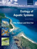 Ekologie vodních systémů (Dobson Michael (ředitel Sladkovodní biologické asociace Cumbria UK)) - Ecology of Aquatic Systems (Dobson Michael (Director of Freshwater Biological Association Cumbria UK))
