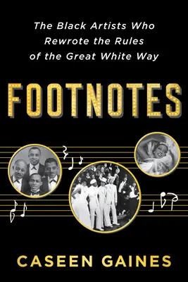 Poznámky pod čarou: Černošští umělci, kteří přepsali pravidla Velké bílé cesty - Footnotes: The Black Artists Who Rewrote the Rules of the Great White Way
