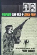 Provos - IRA a Sinn Fein - Provos - The IRA and Sinn Fein